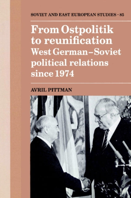 Book cover of: From Ostpolitik to Reunification. By: Avril Pittman