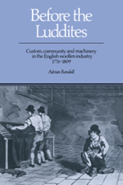 Book cover of: Before the Luddites. By: Adrian Randall