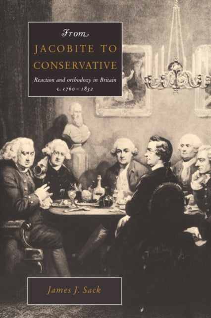 Book cover of: From Jacobite to Conservative. By: James J. Sack