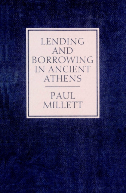 Book cover of: Lending and Borrowing in Ancient Athens. By: Paul Millett