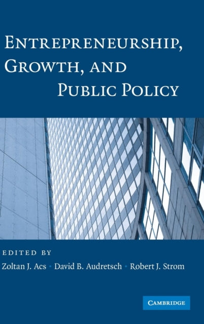 Book cover of: Entrepreneurship, Growth, and Public Policy. By: Kauffman-Max Planck Summit on Enterpreneurship Research and Policy (1st 2006 Munich, Germany)