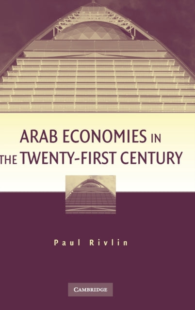 Book cover of: Arab Economies in the Twenty-First Century. By: Paul Rivlin