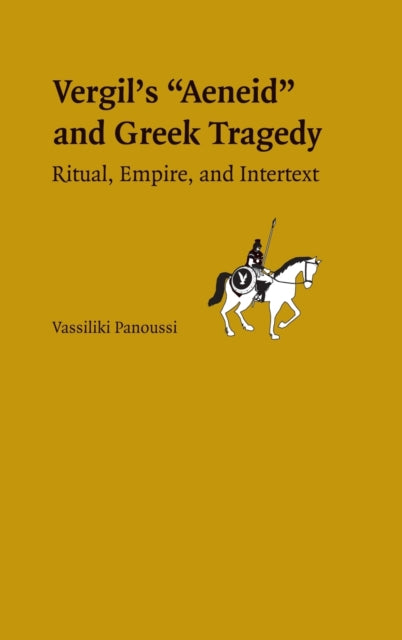 Book cover of: Vergil's Aeneid and Greek Tragedy. By: Vassiliki Panoussi