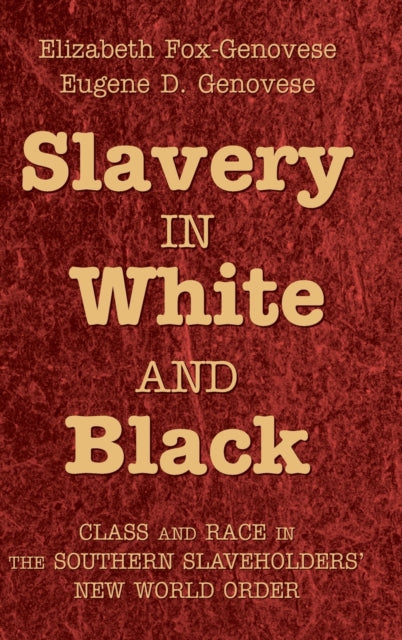 Book cover of: Slavery in White and Black. By: Elizabeth Fox-Genovese