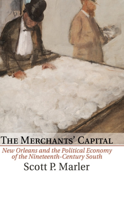 Book cover of: Merchants' Capital. By: Scott P. Marler