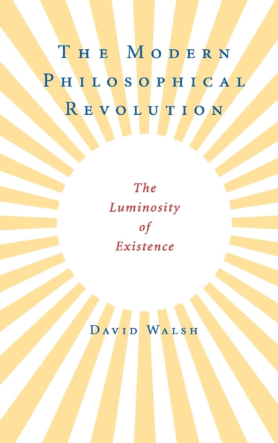 Book cover of: Modern Philosophical Revolution. By: David Walsh