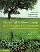 Book cover of: Terrestrial Photosynthesis in a Changing Environment. By: Jaume Flexas