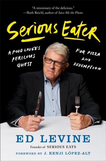 Serious Eater 9780525533542 Ed Levine