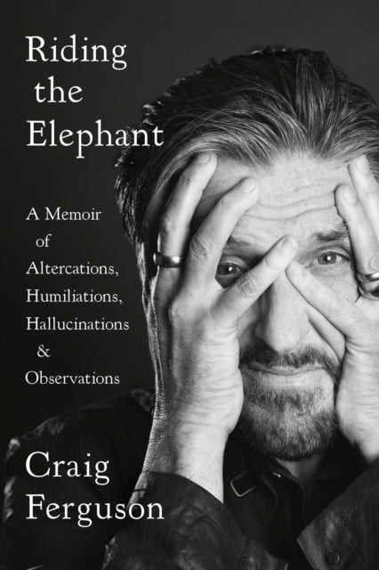 Book cover of: Riding the Elephant. By: Craig Ferguson
