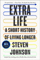 Book cover of: Extra Life. By: Steven Johnson
