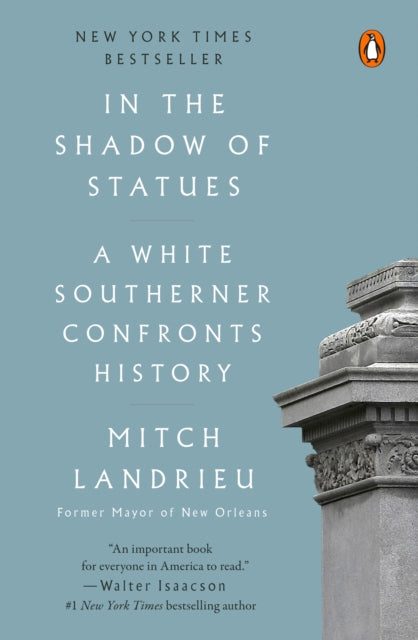 Book cover of: In the Shadow of Statues. By: Mitch Landrieu