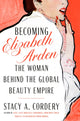 Book cover of: Becoming Elizabeth Arden. By: Stacy A. Cordery