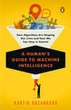 Book cover of: Human's Guide to Machine Intelligence. By: Kartik Hosanagar