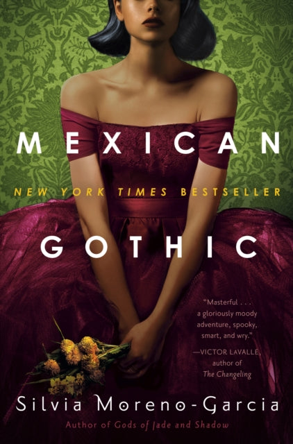 Book cover of: Mexican Gothic. By: Silvia Moreno-Garcia