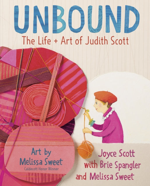 Book cover of: Unbound: The Life and Art of Judith Scott. By: Joyce Scott