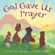 Book cover of: God Gave Us Prayer. By: Lisa Tawn Bergren