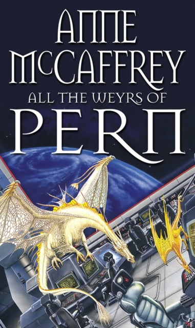 Book cover of: All The Weyrs Of Pern