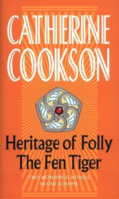 Book cover of: Heritage Of Folly / The Fen Tiger. By: Catherine Cookson