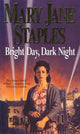 Book cover of: Bright Day, Dark Night. By: Mary Jane Staples