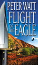 Book cover of: Flight Of The Eagle. By: Peter Watt