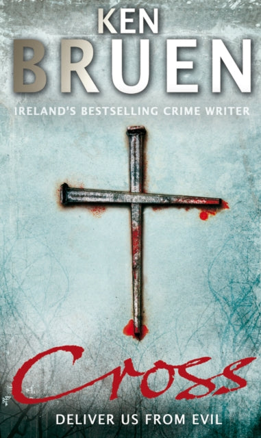 Book cover of: Cross. By: Ken Bruen