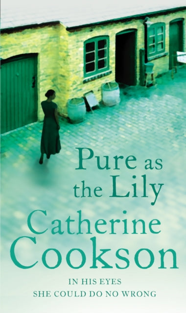 Book cover of: Pure As The Lily. By: Catherine Cookson