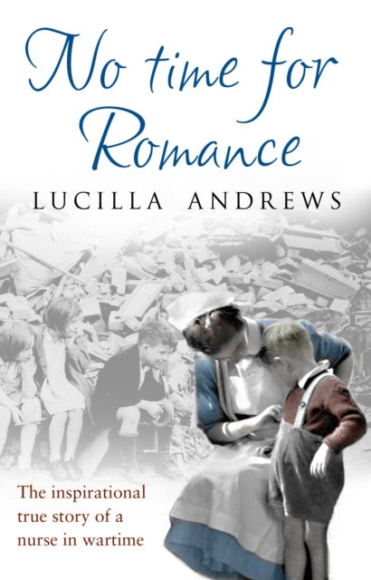 Book cover of: No Time For Romance. By: Lucilla Andrews