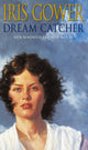 Book cover of: Dream Catcher. By: Iris Gower