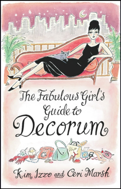 Book cover of: Fabulous Girl's Guide To Decorum. By: Kim Izzo