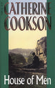 Book cover of: House Of Men. By: Catherine Cookson