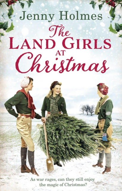 Book cover of: Land Girls at Christmas. By: Jenny Holmes