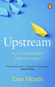 Book cover of: Upstream. By: Dan Heath