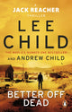 Book cover of: Better Off Dead. By: Lee Child