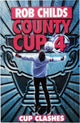 Book cover of: County Cup (4): Cup Clashes. By: Rob Childs