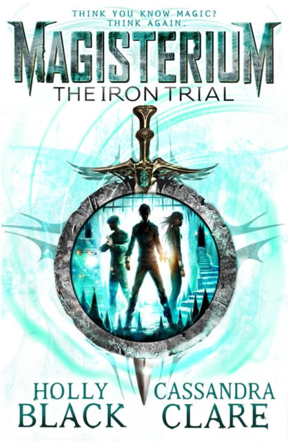Book cover of: Magisterium: The Iron Trial. By: Holly Black