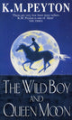 Book cover of: Wild Boy And Queen Moon. By: K. M. Peyton