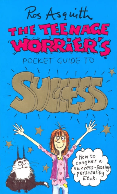 Book cover of: Teenage Worrier's Guide To Success. By: Ros Asquith