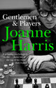 Gentlemen & Players, the first in a trilogy of gripping and twisted psychological thrillers from bestselling author Joanne Harris 9780552770026 Joanne Harris