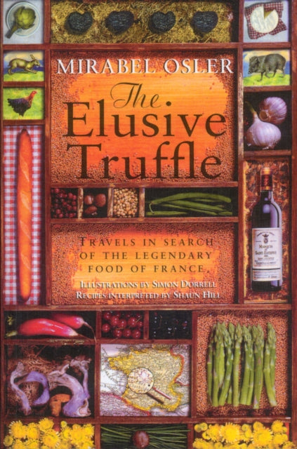 Book cover of: Elusive Truffle: Travels In Search Of The Legendary Food Of France. By: Mirabel Osler