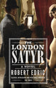 Book cover of: London Satyr. By: Robert Edric