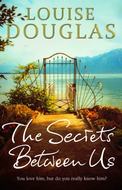 Book cover of: Secrets Between Us. By: Louise Douglas