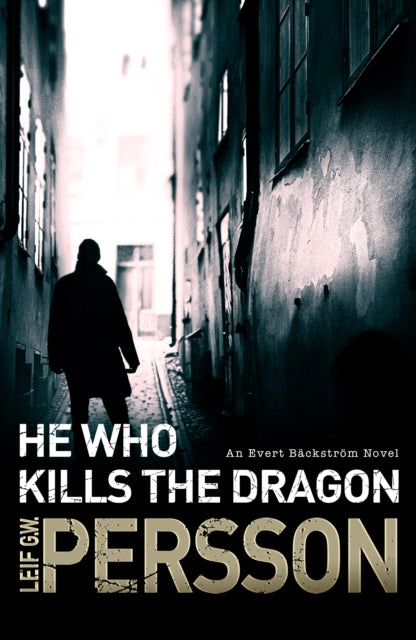 Book cover of: He Who Kills the Dragon. By: Leif G. W. Persson