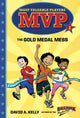 MVP #1: The Gold Medal Mess 9780553513196 David A. Kelly