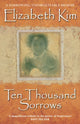 Book cover of: Ten Thousand Sorrows. By: Elizabeth Kim
