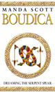 Book cover of: Boudica: Dreaming The Serpent Spear. By: Manda Scott