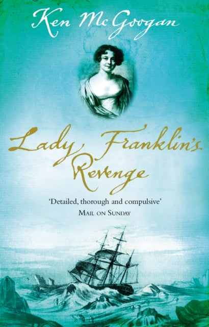 Book cover of: Lady Franklin's Revenge. By: Ken McGoogan
