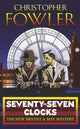 Book cover of: Seventy-Seven Clocks. By: Christopher Fowler