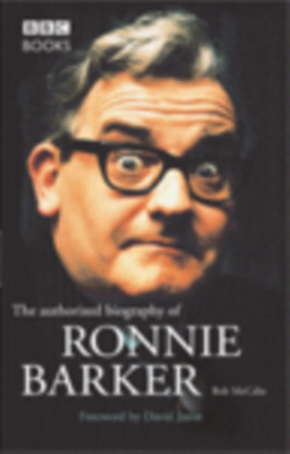 Book cover of: Ronnie Barker Authorised Biography. By: Bob McCabe