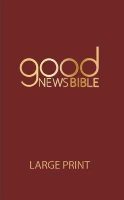 Book cover of: GOOD NEWS BIBLE LARGE PRINT