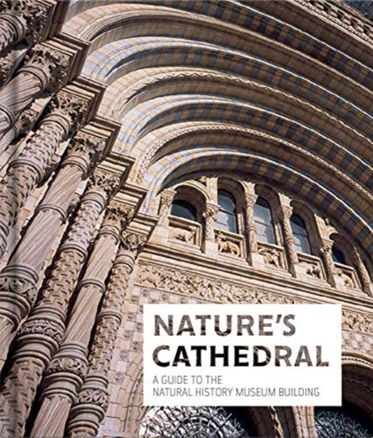 Book cover of: Nature's Cathedral. By: The Natural History Museum